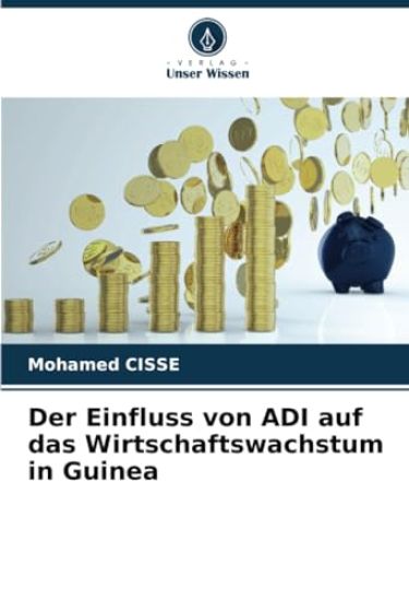 Der Einfluss von ADI auf das Wirtschaftswachstum in Guinea