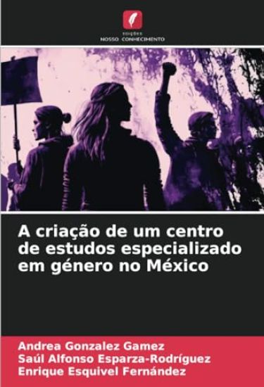 A criação de um centro de estudos especializado em género no México