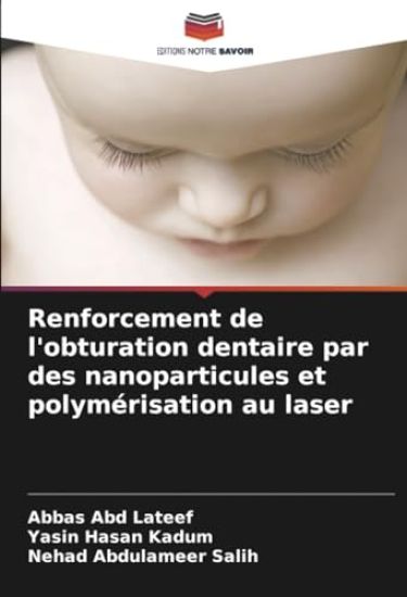 Renforcement de l'obturation dentaire par des nanoparticules et polymérisation au laser