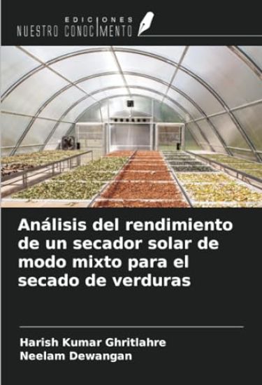 Análisis del rendimiento de un secador solar de modo mixto para el secado de verduras