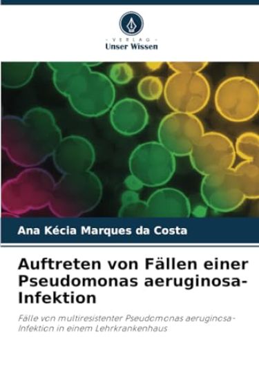 Auftreten von Fällen einer Pseudomonas aeruginosa-Infektion