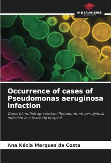 Occurrence of cases of Pseudomonas aeruginosa infection