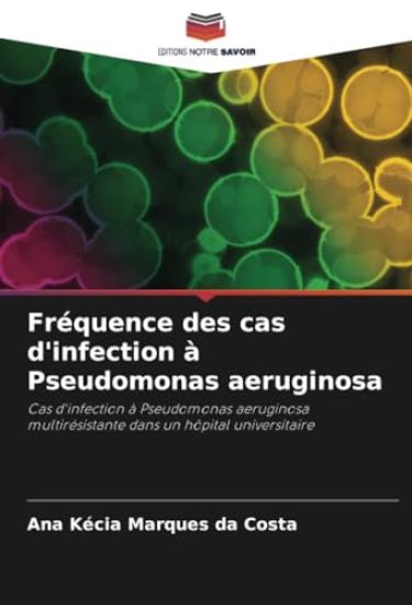 Fréquence des cas d'infection à Pseudomonas aeruginosa