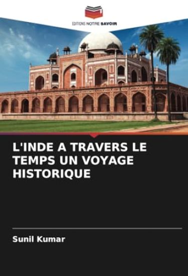 L'Inde a Travers Le Temps Un Voyage Historique