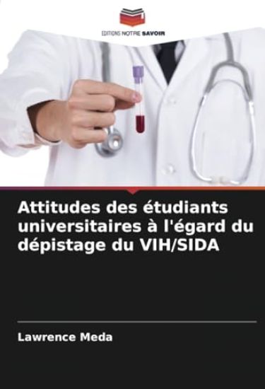 Attitudes des étudiants universitaires à l'égard du dépistage du VIH/SIDA
