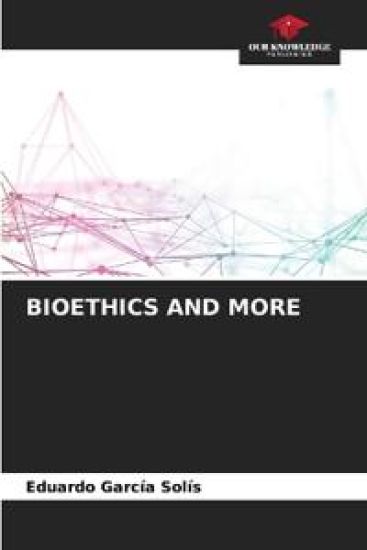 Bioethics and More