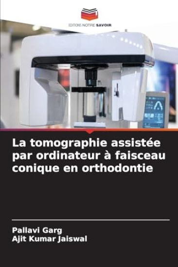 La tomographie assistée par ordinateur à faisceau conique en orthodontie