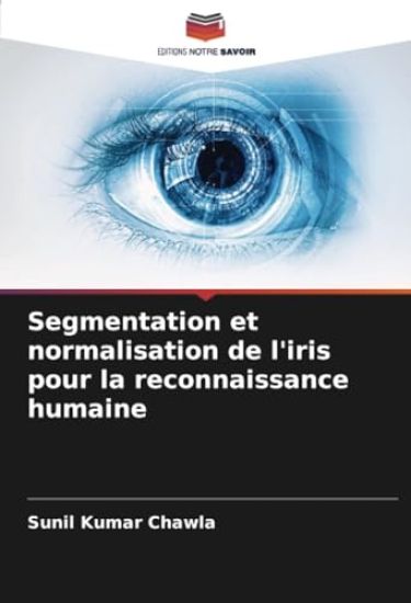 Segmentation et normalisation de l'iris pour la reconnaissance humaine