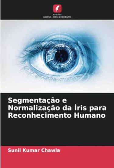 Segmentação e Normalização da Íris para Reconhecimento Humano