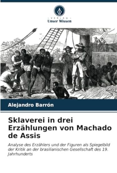 Sklaverei in drei Erzählungen von Machado de Assis