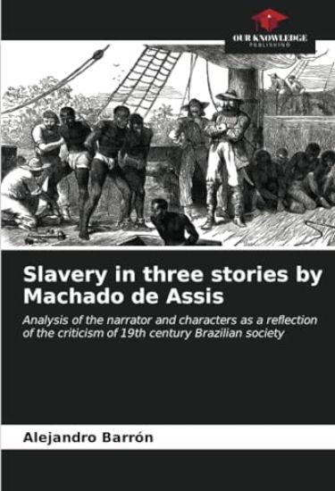 Slavery in three stories by Machado de Assis