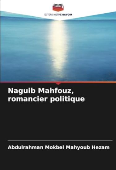 Naguib Mahfouz, romancier politique