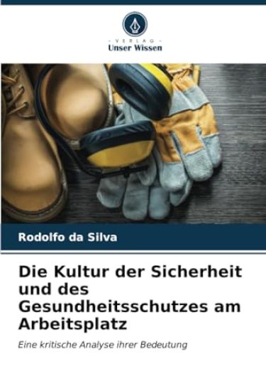 Die Kultur der Sicherheit und des Gesundheitsschutzes am Arbeitsplatz