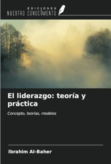 El liderazgo: teoría y práctica