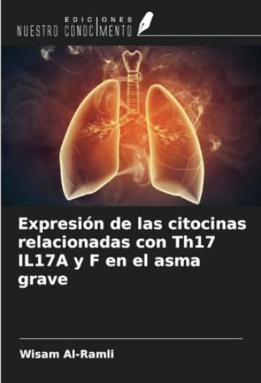 Expresión de las citocinas relacionadas con Th17 IL17A y F en el asma grave