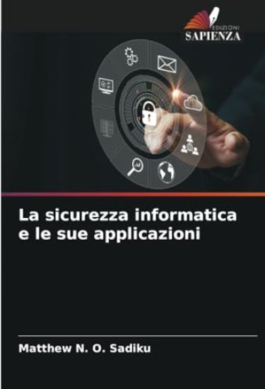 La sicurezza informatica e le sue applicazioni