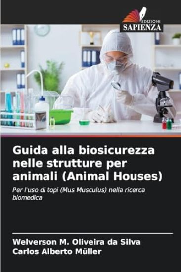 Guida alla biosicurezza nelle strutture per animali (Animal Houses)