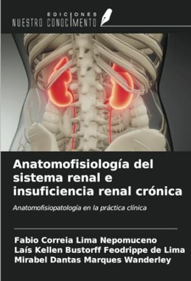 Anatomofisiología del sistema renal e insuficiencia renal crónica