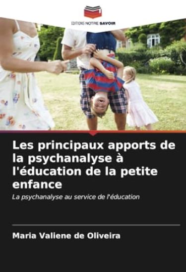 Les principaux apports de la psychanalyse à l'éducation de la petite enfance