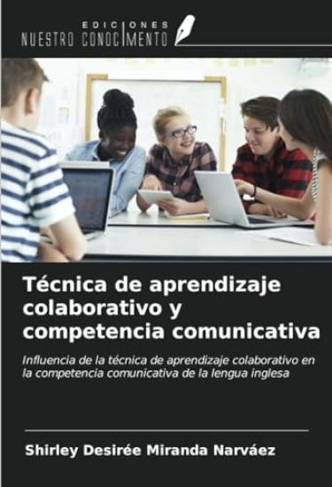 Técnica de aprendizaje colaborativo y competencia comunicativa