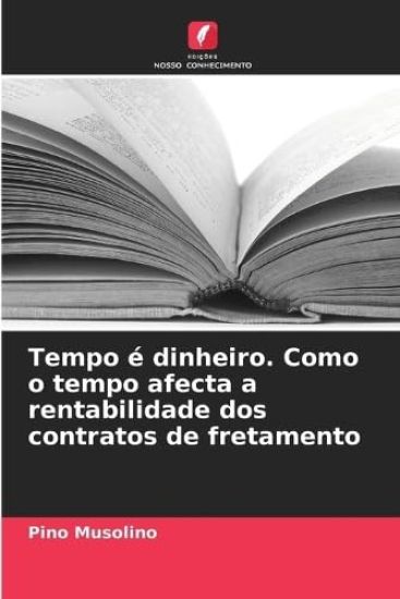 Tempo é dinheiro. Como o tempo afecta a rentabilidade dos contratos de fretamento