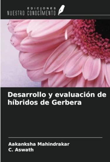 Desarrollo y evaluación de híbridos de Gerbera