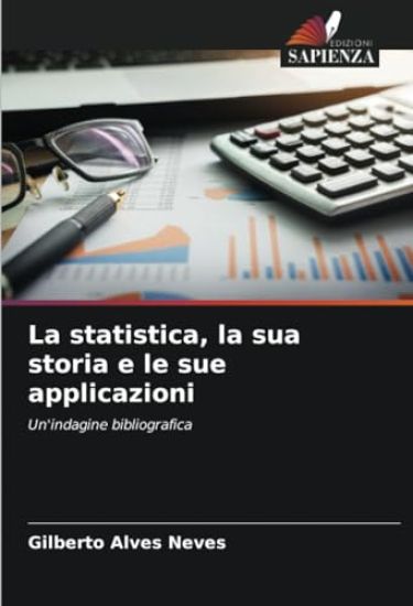 La statistica, la sua storia e le sue applicazioni