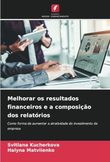 Melhorar os resultados financeiros e a composição dos relatórios