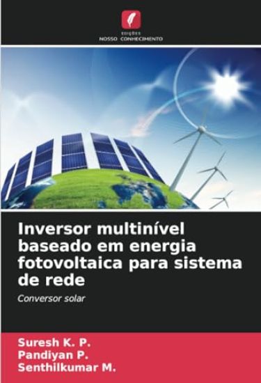 Inversor multinível baseado em energia fotovoltaica para sistema de rede