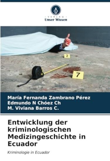 Entwicklung der kriminologischen Medizingeschichte in Ecuador