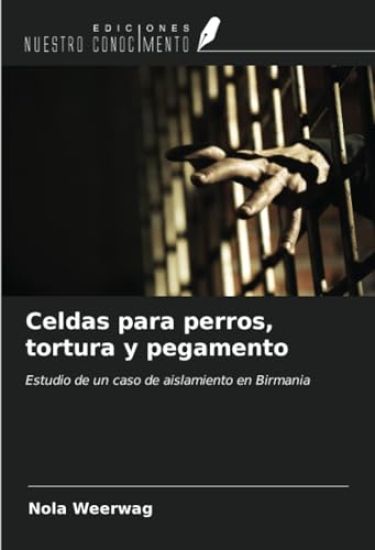 Celdas para perros, tortura y pegamento
