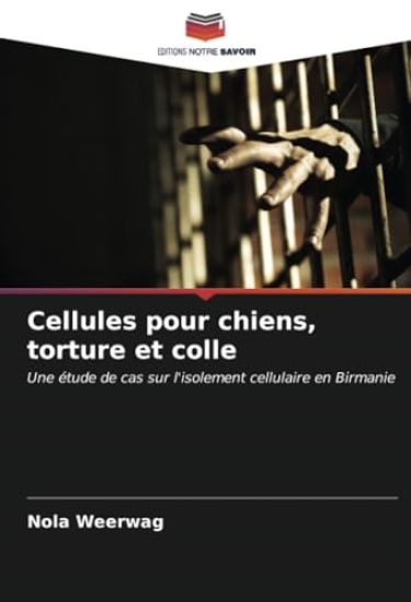 Cellules pour chiens, torture et colle