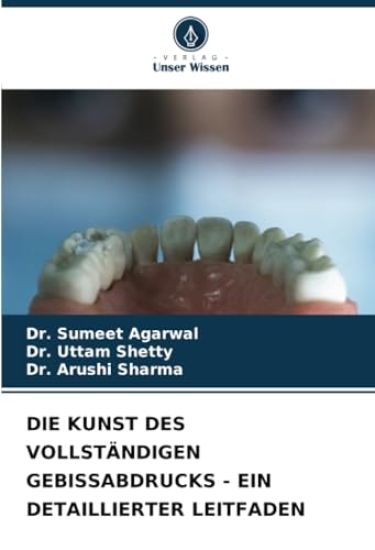 DIE KUNST DES VOLLSTÄNDIGEN GEBISSABDRUCKS - EIN DETAILLIERTER LEITFADEN