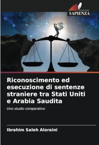 Riconoscimento ed esecuzione di sentenze straniere tra Stati Uniti e Arabia Saudita