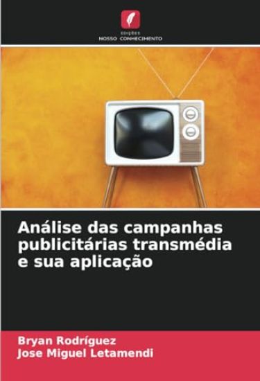 Análise das campanhas publicitárias transmédia e sua aplicação
