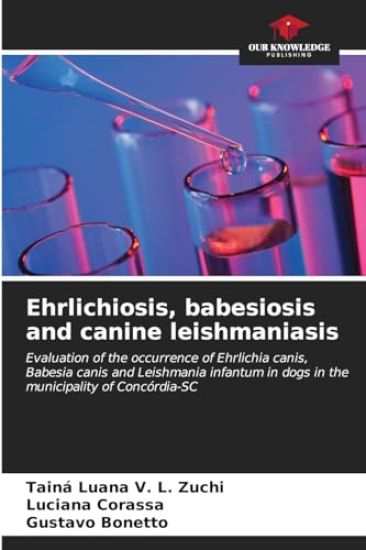 Ehrlichiosis, babesiosis and canine leishmaniasis