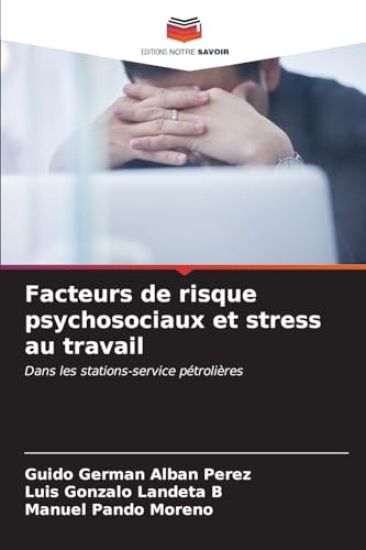 Facteurs de risque psychosociaux et stress au travail