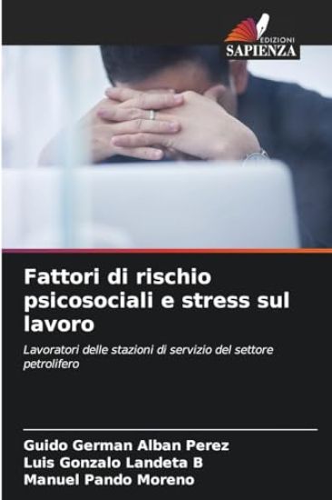 Fattori di rischio psicosociali e stress sul lavoro