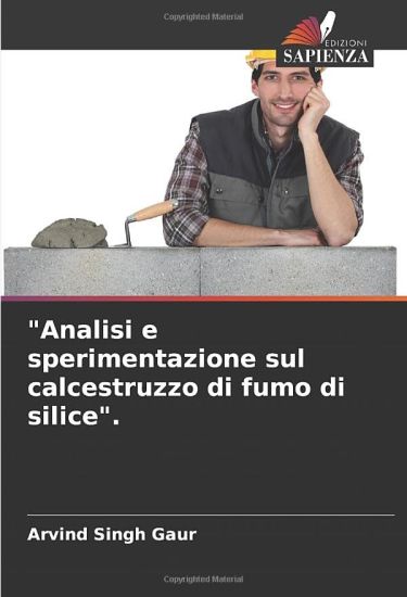 "Analisi e sperimentazione sul calcestruzzo di fumo di silice".