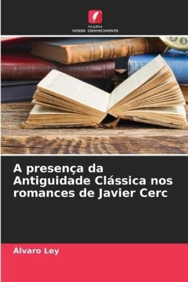 A presença da Antiguidade Clássica nos romances de Javier Cerc