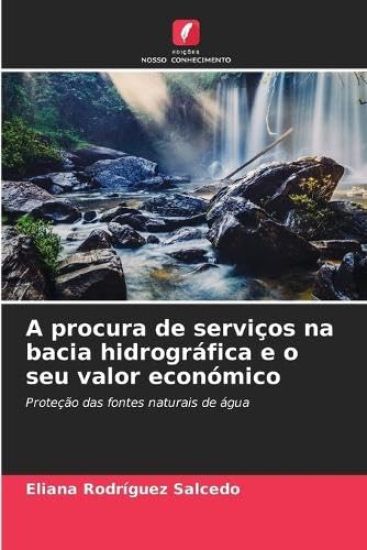 A procura de serviços na bacia hidrográfica e o seu valor económico