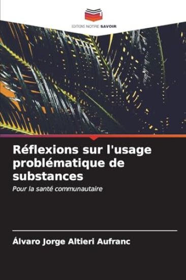 Réflexions sur l'usage problématique de substances
