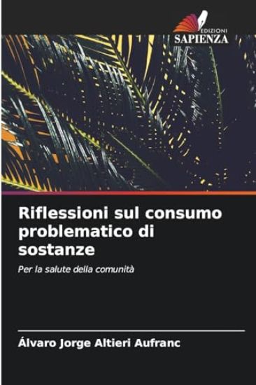 Riflessioni sul consumo problematico di sostanze