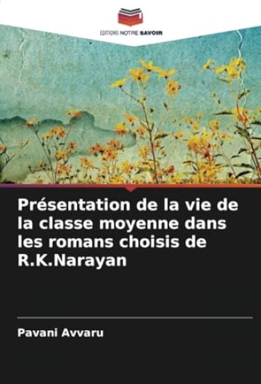 Présentation de la vie de la classe moyenne dans les romans choisis de R.K.Narayan