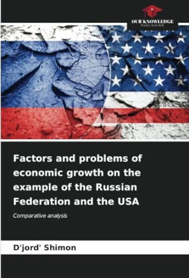 Factors and problems of economic growth on the example of the Russian Federation and the USA