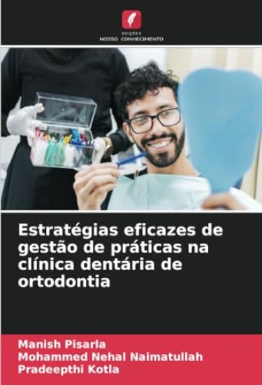 Estratégias eficazes de gestão de práticas na clínica dentária de ortodontia