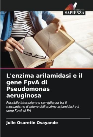 L'enzima arilamidasi e il gene FpvA di Pseudomonas aeruginosa