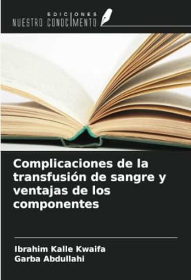 Complicaciones de la transfusión de sangre y ventajas de los componentes
