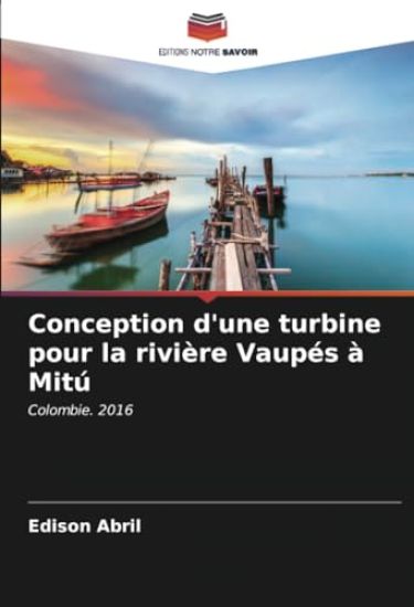 Conception d'une turbine pour la rivière Vaupés à Mitú