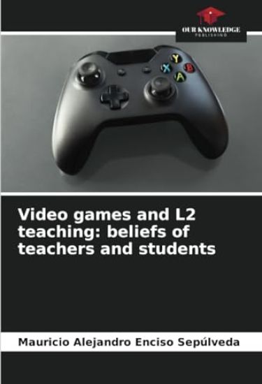 Video games and L2 teaching: beliefs of teachers and students